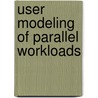 User Modeling of Parallel Workloads door David Talby