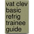 Vat Clev Basic Refrig Trainee Guide