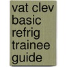 Vat Clev Basic Refrig Trainee Guide by Nccer