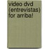 Video Dvd (entrevistas) For Arriba!
