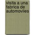 Visita A Una Fabrica De Automoviles