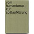 Vom Humanismus zur Spätaufklärung