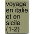 Voyage En Italie Et En Sicile (1-2)