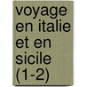 Voyage En Italie Et En Sicile (1-2) door Louis Simond