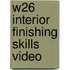 W26 Interior Finishing Skills Video