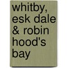 Whitby, Esk Dale & Robin Hood's Bay by Ordnance Survey