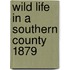 Wild Life In A Southern County 1879