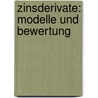 Zinsderivate: Modelle Und Bewertung by Nicole Branger