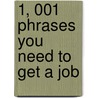 1, 001 Phrases You Need to Get a Job door Burton Jay Nadler