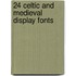 24 Celtic and Medieval Display Fonts