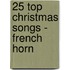 25 Top Christmas Songs - French Horn