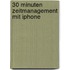 30 Minuten Zeitmanagement mit iPhone