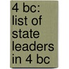 4 Bc: List Of State Leaders In 4 Bc door Books Llc