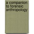 A Companion to Forensic Anthropology