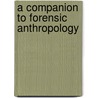 A Companion to Forensic Anthropology door Dennis Dirkmaat