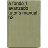 A Fondo 1 Avanzado Tutor's Manual B2 door Javier Garcia Gonzalez