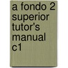 A Fondo 2 Superior Tutor's Manual C1 door Javier Garcia Gonzalez