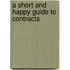 A Short And Happy Guide To Contracts