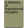 A Treasury Of Inspirational Thoughts door S.P. Sharma