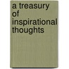 A Treasury Of Inspirational Thoughts by S.P. Sharma