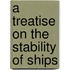 A Treatise on the Stability of Ships