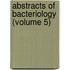 Abstracts Of Bacteriology (Volume 5)