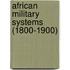 African Military Systems (1800-1900)