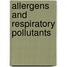 Allergens and Respiratory Pollutants door Marc A. Williams