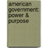 American Government: Power & Purpose