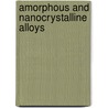 Amorphous and Nanocrystalline Alloys door Cosmin Codrean