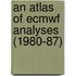 An Atlas of Ecmwf Analyses (1980-87)