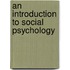 An Introduction to Social Psychology