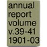 Annual Report Volume V.39-41 1901-03