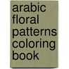Arabic Floral Patterns Coloring Book door Nick Crossling