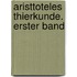 Aristtoteles Thierkunde. Erster Band
