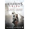 Assassin's Creed: The Secret Crusade by Oliver Bowden