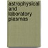 Astrophysical and Laboratory Plasmas