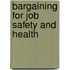 Bargaining for Job Safety and Health