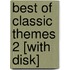 Best of Classic Themes 2 [With Disk]