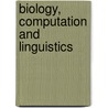 Biology, Computation And Linguistics door G. Bel-Enguix