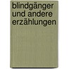 Blindgänger und andere Erzählungen by Mark Walden