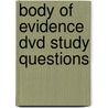 Body Of Evidence Dvd Study Questions door David Menton