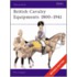 British Cavalry Equipments 1800-1941