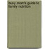 Busy Mom's Guide to Family Nutrition