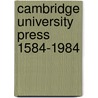 Cambridge University Press 1584-1984 door Michael Black