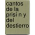 Cantos de La Prisi N y del Destierro