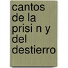 Cantos de La Prisi N y del Destierro door Rufino Blanco-Fombona