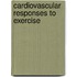 Cardiovascular Responses To Exercise