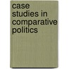 Case Studies in Comparative Politics door David J. Samuels