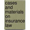 Cases And Materials On Insurance Law door Leo P. Martinez